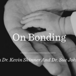 Podcast-Episode-On-Bonding-with-Dr-Kevin-Skinner-and-Dr-Sue-Johnson